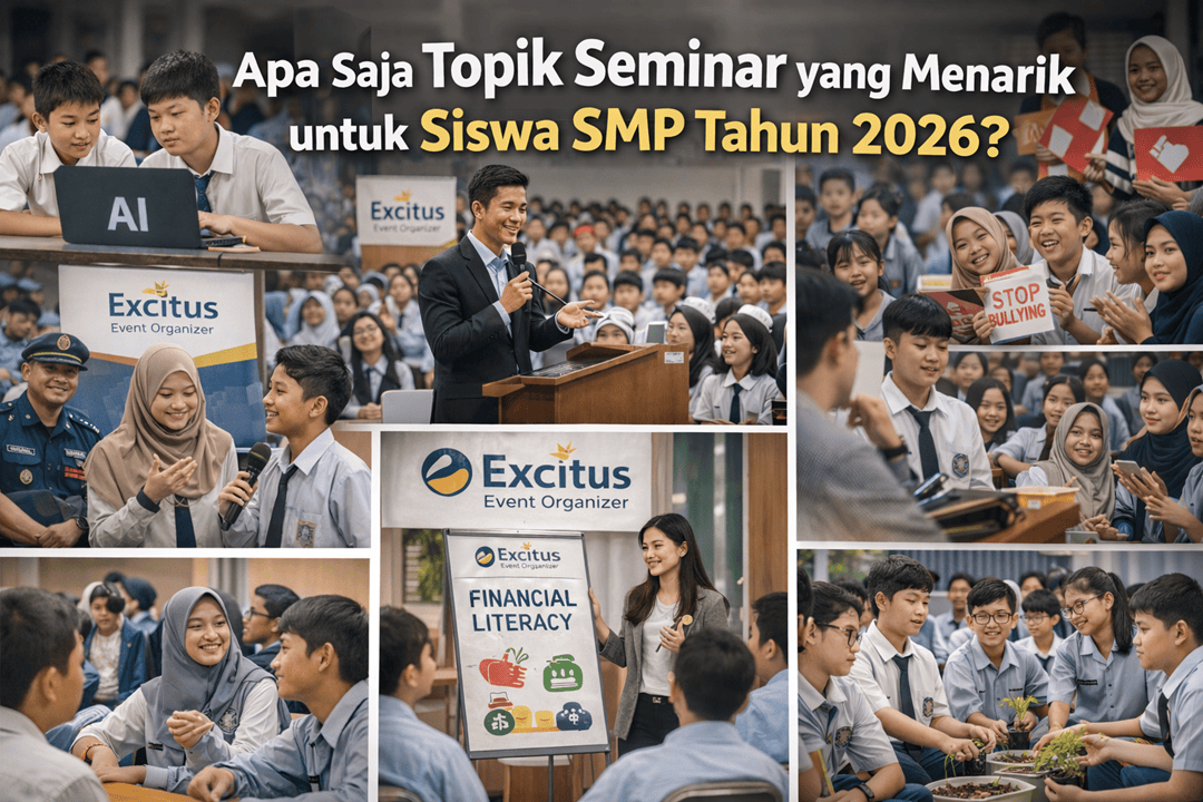 Apa Saja Topik Seminar yang Menarik untuk Siswa SMP Tahun 2026 Excitus Event Organizer Jakarta Tangerang Jabodetabek