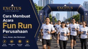 Excitus Event Organizer Jakarta Tangerang Jabodetabek Cara Membuat Acara Fun Run Perusahaan yang Seru, Aman, dan Berkesan